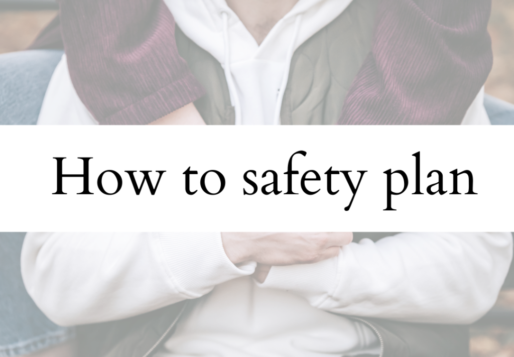 person embracing another person, with text "how to safety plan"